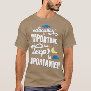 Camiseta A Educação É Importante Mas O Sono É Importante Fu