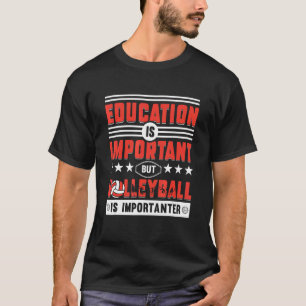 Camiseta A educação é importante, mas o vôlei é importante