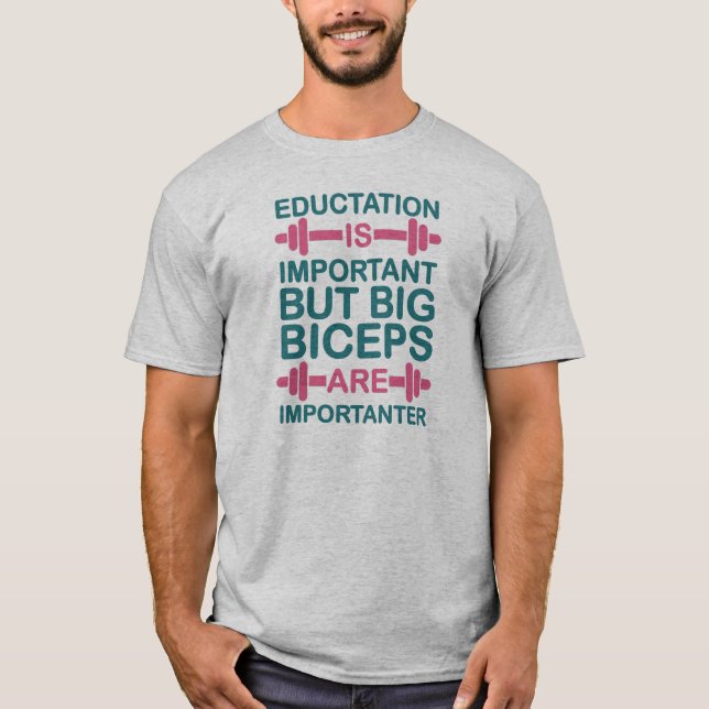 Camiseta A educação é importante, mas os bíceps são importa (Frente)