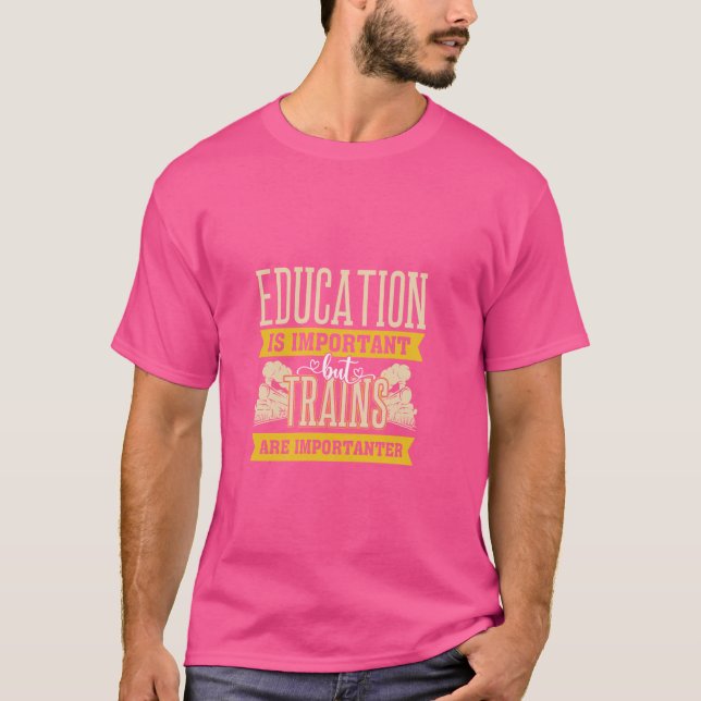 Camiseta A Educação É Importante, Mas Os Comboios São Impor (Frente)