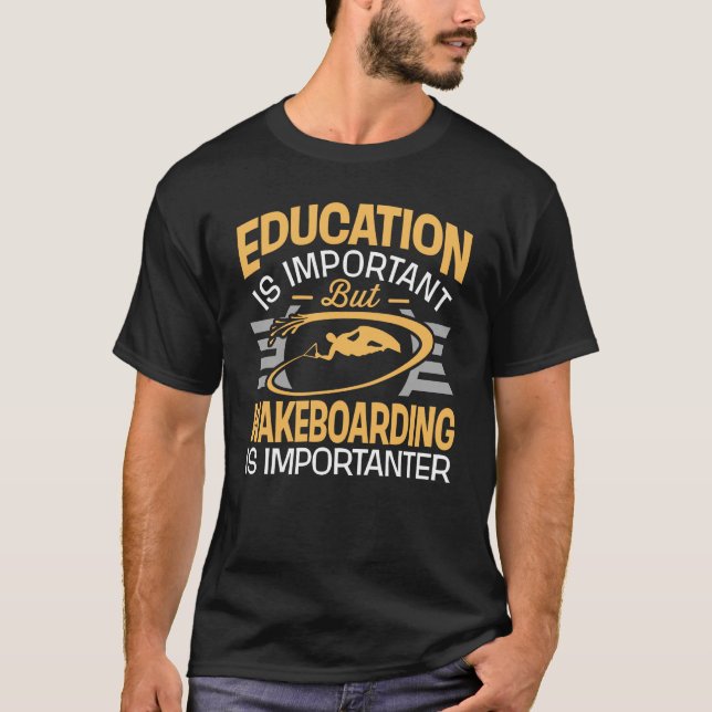 Camiseta A educação é Wakeboarding importante é Importanter (Frente)