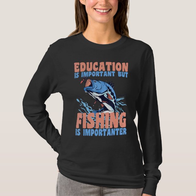 Camiseta A Educação Escolar É Importante, Mas A Pesca É Imp (Frente)