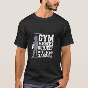 Camiseta A Educação Física não é uma Matéria, é minha Sala
