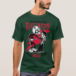 Camiseta A Eletricidade Vai Matar-Te