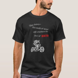 Camiseta A emoção da velocidade superará o medo da morte
