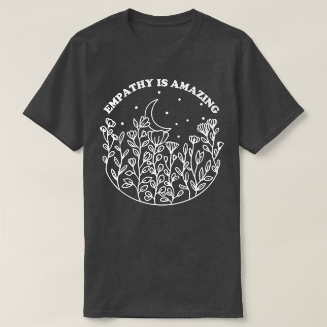 Camiseta A Empatia É Incrível Ser Uma Espécie De Assuntos D (Frente do Design)