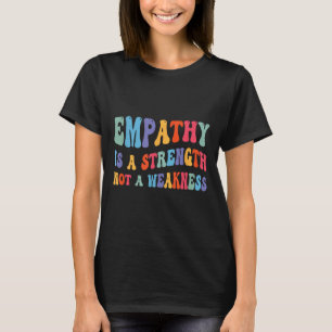 Camiseta A Empatia Não É Fraqueza Motivacional