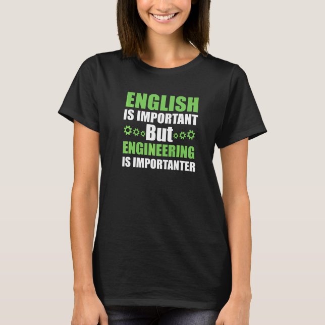 Camiseta A Engenharia É Mais Importante (Frente)
