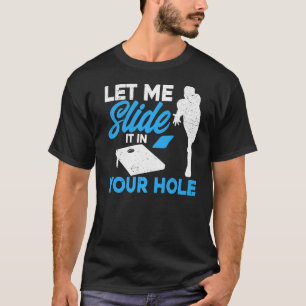 Camiseta A Equipe Da Cornhole Deixa-Me Escorregá-Lo No Seu