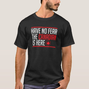 Camiseta A Equipe Do Canadá Não Tem Medo De Que O Canadense