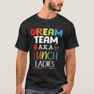 Camiseta A Equipe Do Sonho De Almoçar As Senhoras De Almoço