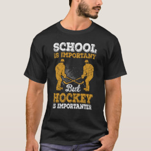 Camiseta A Escola De Hóquei É Importante Mas O Hóquei É Imp