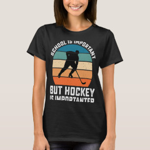 Camiseta A Escola De Hóquei É Importante Mas O Hóquei É Imp