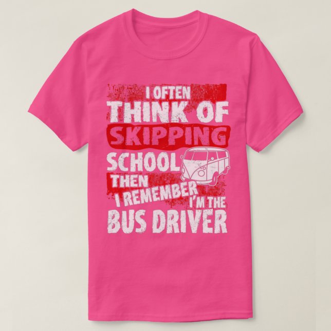 Camiseta A escola de motoristas de barramento não se lembra (Frente do Design)