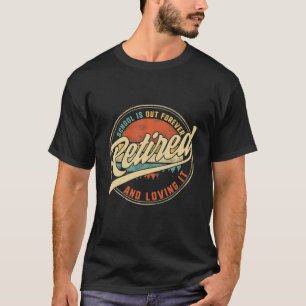 Camiseta A Escola De Professores Aposentada Está Sempre Ap