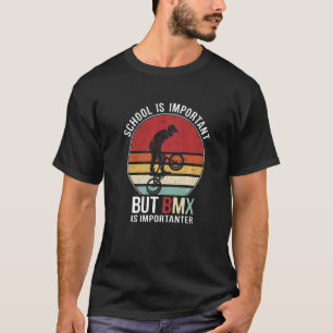 Camiseta A Escola É Importante Mas A BMX É Importante Para 
