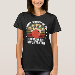 Camiseta A Escola É Importante, Mas A Boliche É Importante