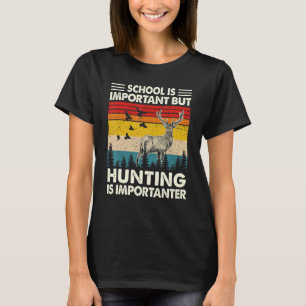 Camiseta A Escola É Importante, Mas A Caça Aos Veados É Imp