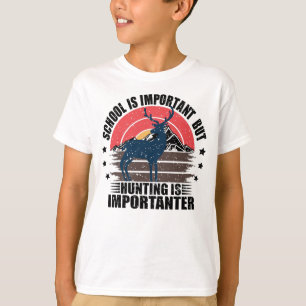 Camiseta A Escola É Importante, Mas A Caça É Importante