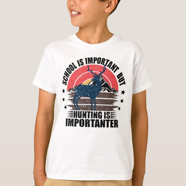 Camiseta A Escola É Importante, Mas A Caça É Importante (Frente)
