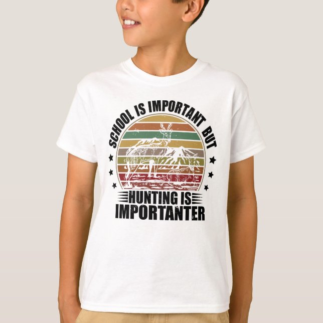 Camiseta A Escola É Importante, Mas A Caça É Importante (Frente)