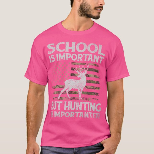 Camiseta A Escola É Importante, Mas A Caça É Importante. (Frente)