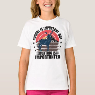 Camiseta A Escola É Importante Mas A Caça É Mais Importante