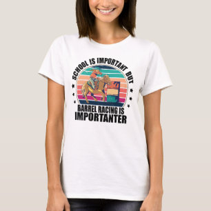 Camiseta A Escola É Importante, Mas A Corrida De Barrel É