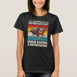 Camiseta A Escola É Importante, Mas A Corrida De Cavalos É 