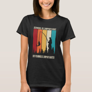Camiseta A Escola É Importante, Mas A Pesca É Muito Diverti