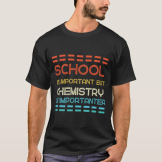 Camiseta A escola é importante, mas a química é importante