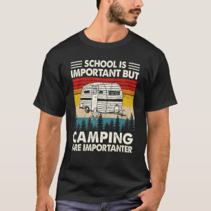 Camiseta A Escola É Importante, Mas Acampar É Importante Vi