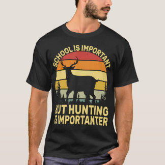 Camiseta A Escola É Importante Mas Caçar É Mais Importante