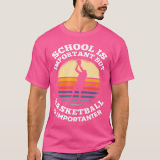 Camiseta A Escola É Importante Mas O Basquete É Importante