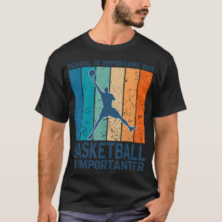 Camiseta A Escola É Importante Mas O Basquete É Importante