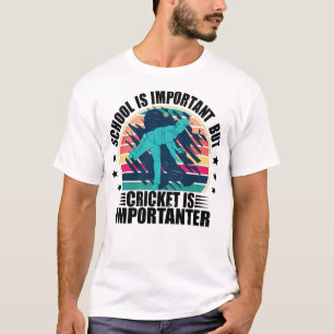 Camiseta A Escola É Importante, Mas O Críquete É Importante