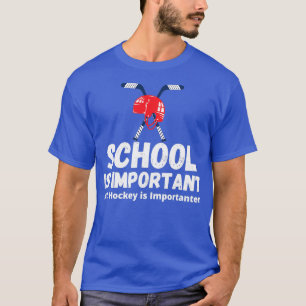 Camiseta A escola é importante, mas o hóquei é importante