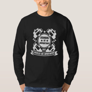 Camiseta A Escola É Importante Mas Os Músculos São Importan