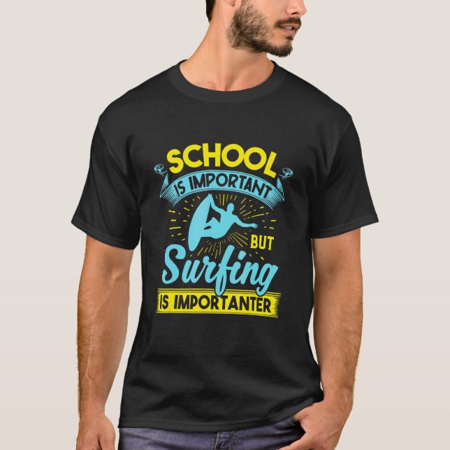 Camiseta A Escola É Importante Mas Surfar É Importante (Frente)