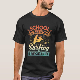 Camiseta A Escola É Importante Mas Surfar É Importante