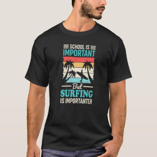 Camiseta A Escola É Importante, Mas Surfar É Importante.