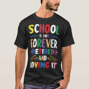 Camiseta A Escola Está Sempre Aposentada E Adorando-A.