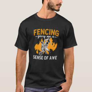 Camiseta A esgrima me dá um sentido de esportes de esgrima