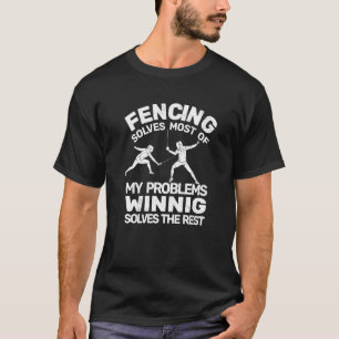 Camiseta A Esgrima Resolve A Maioria Da Minha Espada Fencer