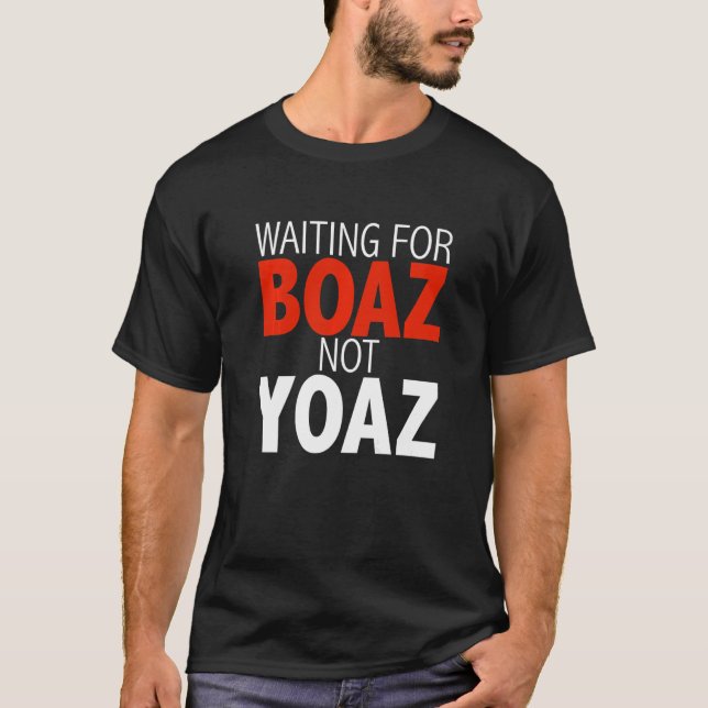 Camiseta À espera de Boaz Not Yoaz Christian Solteiros Wome (Frente)