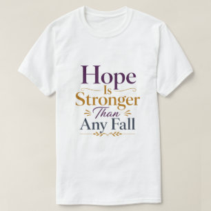 Camiseta A Esperança É Mais Forte Do Que Qualquer Queda Pro