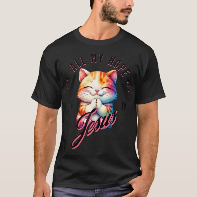 Camiseta A Esperança Está Em Jesus Gato Cristão, Gato De Pr (Frente)