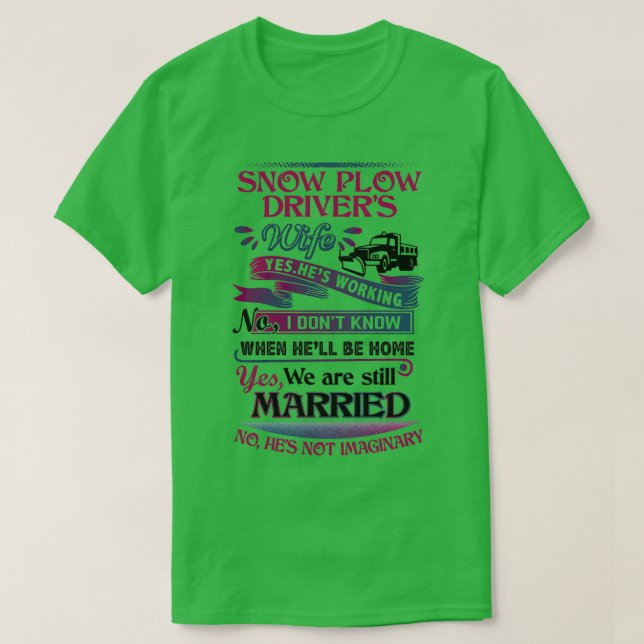 Camiseta A esposa do Snow Plow Drivers não é imaginária (Frente do Design)