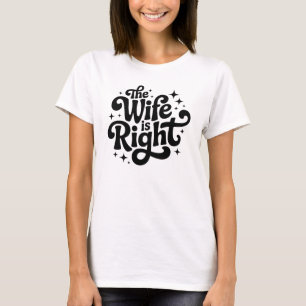 Camiseta A Esposa Está Certa Marido Engraçado Ditado Sarcás