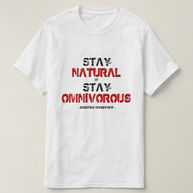 Camiseta A estada natural, permanece omnivorous! (Frente do Design)